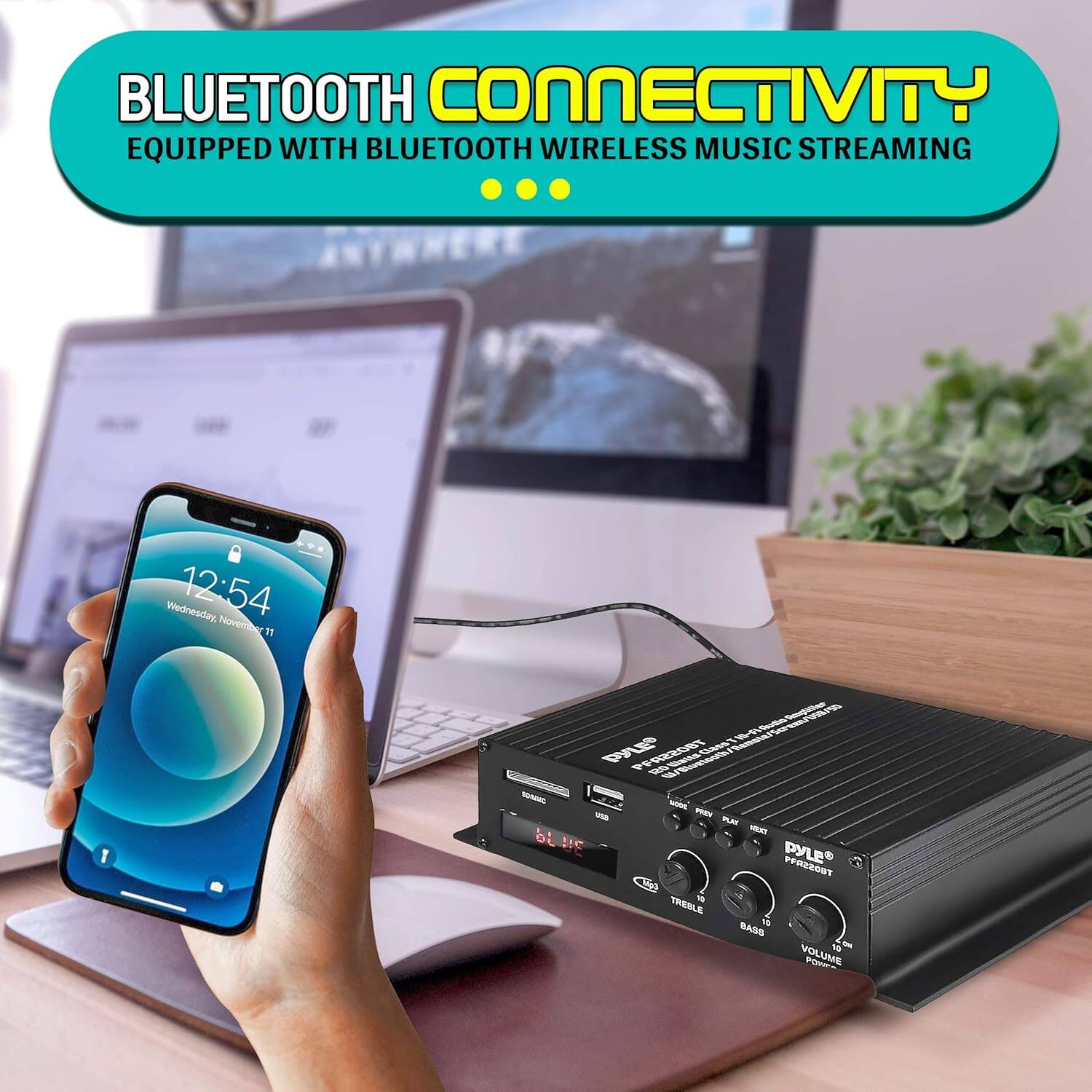 BLUETOOTH CONNECTIVITY  
EQUIPPED WITH BLUETOOTH WIRELESS MUSIC STREAMING  

Wednesday, 12:54  
November 9, 2017  

PYLE  
PYLE PRO  
PYLE PRO  
PYLE PRO  
PYLE PRO  
PYLE PRO  
PYLE PRO  
PYLE PRO  
PYLE PRO  
PYLE PRO  
PYLE PRO  
PYLE PRO  
PYLE PRO  
PYLE PRO  
PYLE PRO  
PYLE PRO  
PYLE PRO  
PYLE PRO  
PYLE PRO  
PYLE PRO  
PYLE PRO  
PYLE PRO  
PYLE PRO  
PYLE PRO  
PYLE PRO  
PYLE PRO  
PYLE PRO  
PYLE PRO  
PYLE PRO  
PYLE PRO  
PYLE PRO  
PYLE PRO  
PYLE PRO  
PYLE PRO  
PYLE PRO  
PYLE PRO  
PYLE PRO  
PYLE PRO  
PYLE PRO  
PYLE PRO  
PYLE PRO  
PYLE PRO  
PYLE PRO  
PYLE PRO  
PYLE PRO  
PYLE PRO  
PYLE PRO  
PYLE PRO  
PYLE PRO  
PYLE PRO  
PYLE PRO  
PYLE PRO  
PYLE PRO  
PYLE PRO