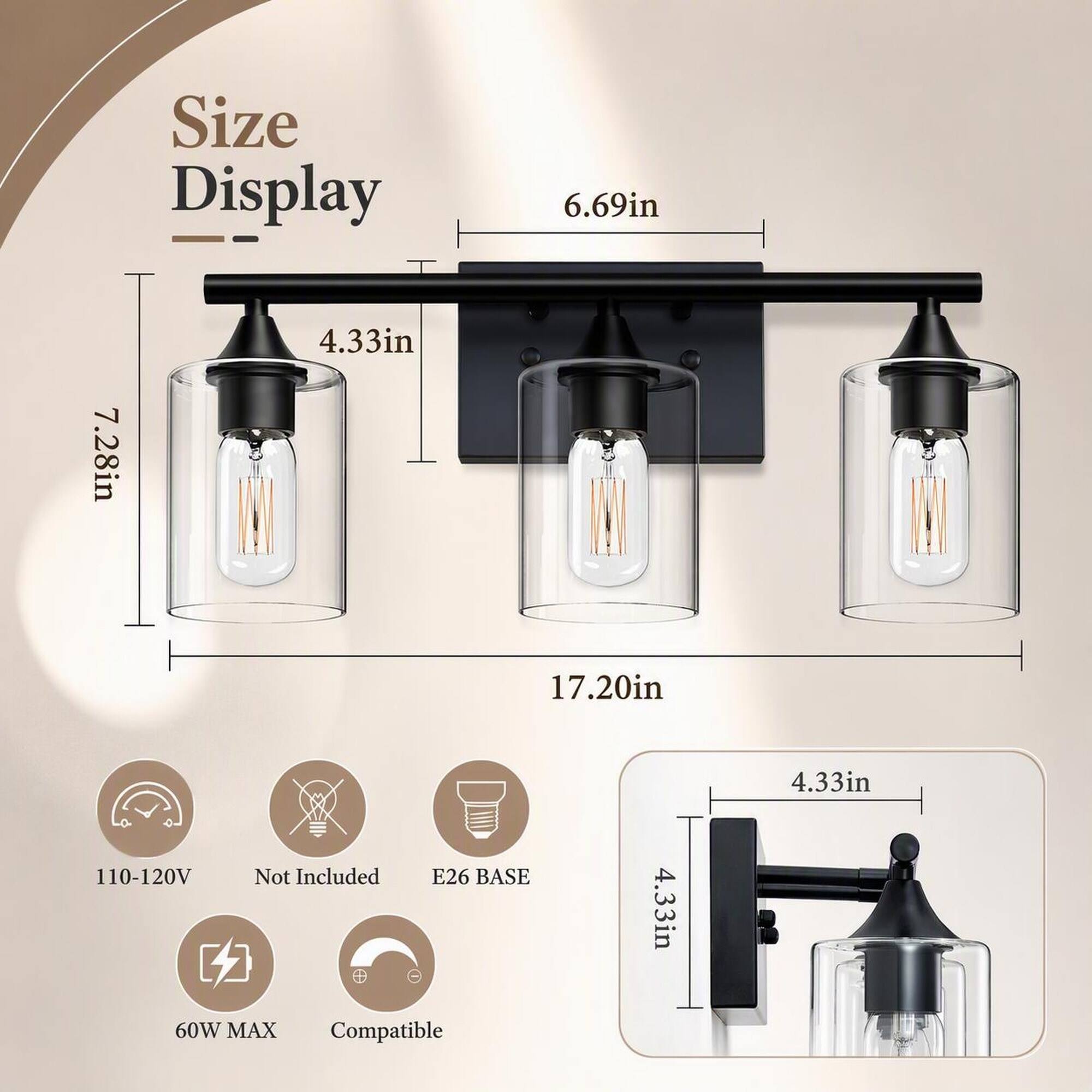 Size Display  
6.69in  
7.28in  
4.33in  
17.20in  
110-120V Not Included E26 BASE 60W MAX Compatible  
4.33in  
4.33in