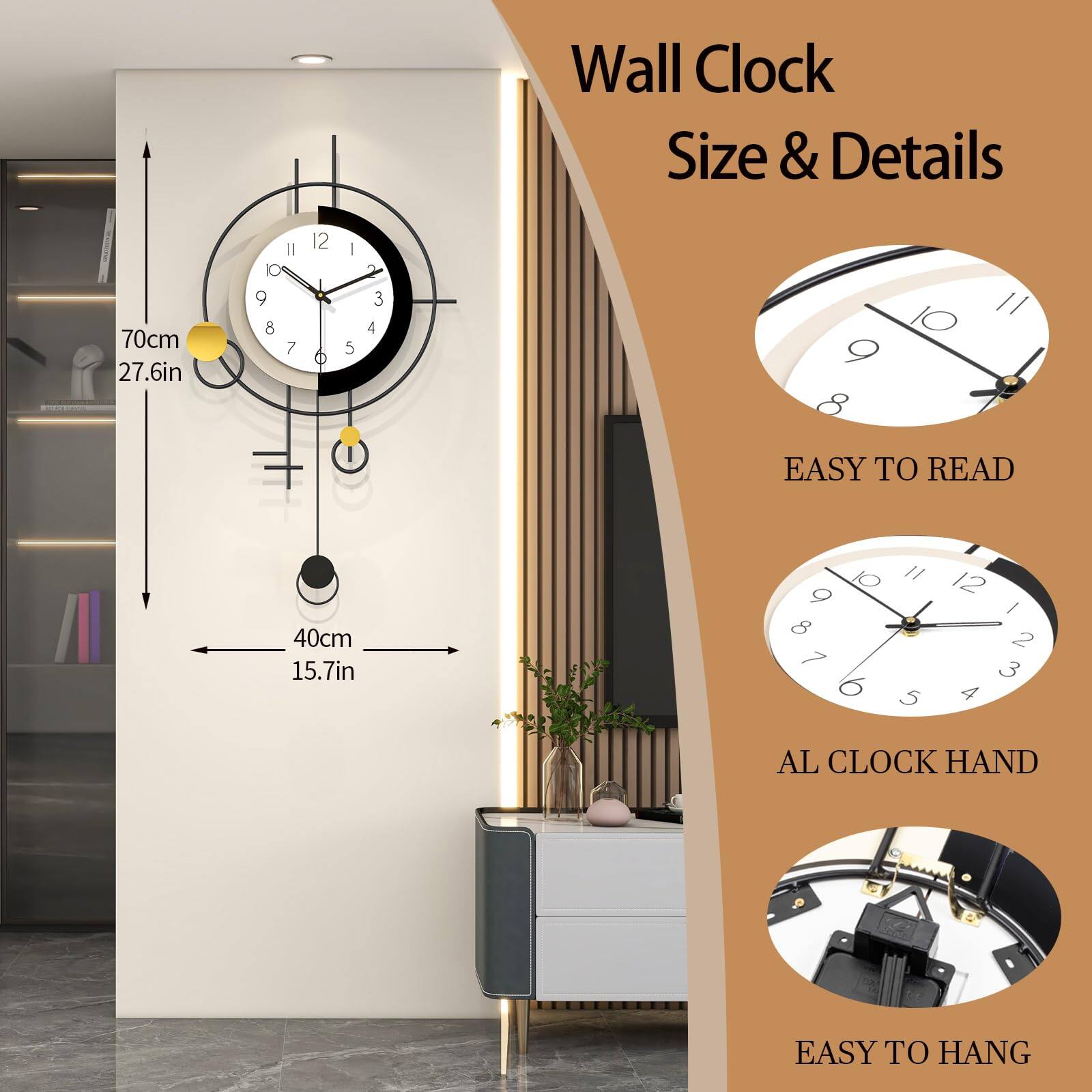 Wall Clock Size & Details

70cm 27.6in

40cm 15.7in

EASY TO READ

AL CLOCK HAND

EASY TO HANG