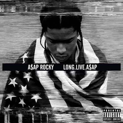 A$AP ROCKY  
LONG.LIVE.A$AP  

PARENTAL ADVISORY EXPLICIT CONTENT