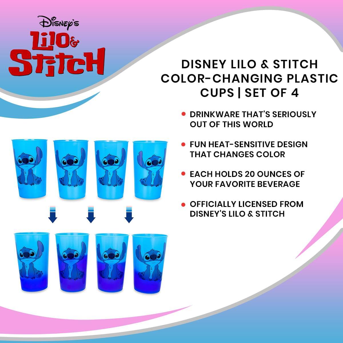 Disney's Lilo & Stitch

DISNEY LIO & STITCH COLOR-CHANGING PLASTIC CUPS | SET OF 4

- DRINKWARE THAT'S SERIOUSLY OUT OF THIS WORLD
- FUN HEAT-SENSITIVE DESIGN THAT CHANGES COLOR
- EACH HOLDS 20 OUNCES OF YOUR FAVORITE BEVERAGE
- OFFICIALLY LICENSED FROM DISNEY'S LIO & STITCH