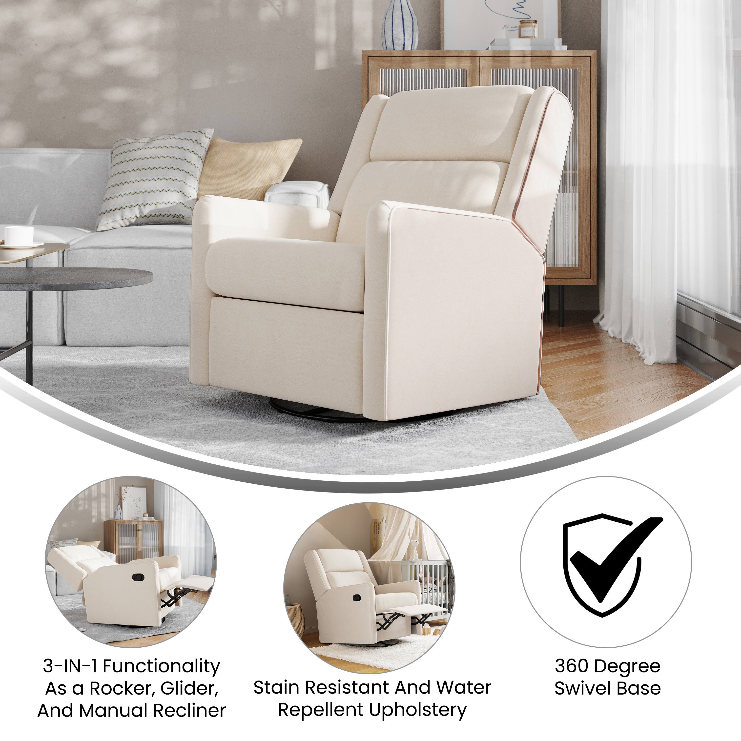 3-IN-1 Functionality As a Rocker, Glider, Stain Resistant And Water And Manual Recliner Repellent Upholstery 360 Degree Swivel Base

3-IN-1 Functionality
As a Rocker, Glider, And Manual Recliner

Stain Resistant And Water Repellent Upholstery

360 Degree Swivel Base