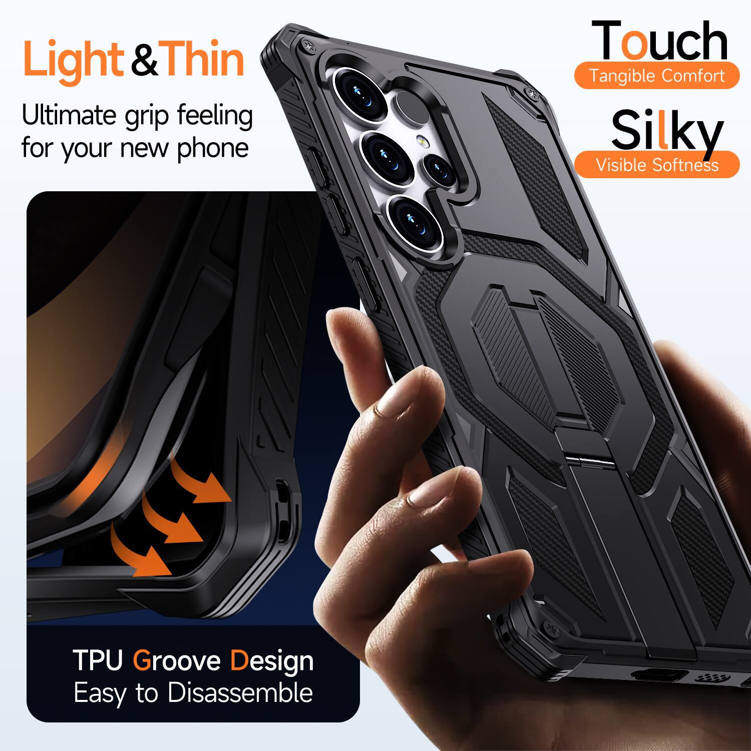 Light & Thin  
Ultimate grip feeling for your new phone  

Touch  
Tangible Comfort  

Silky  
Visible Softness  

TPU Groove Design  
Easy to Disassemble