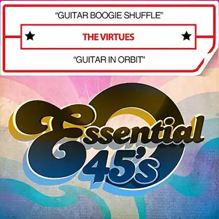 "Guitar Boogie Shuffle"
The Virtues
"Guitar in Orbit"
Essential 45's