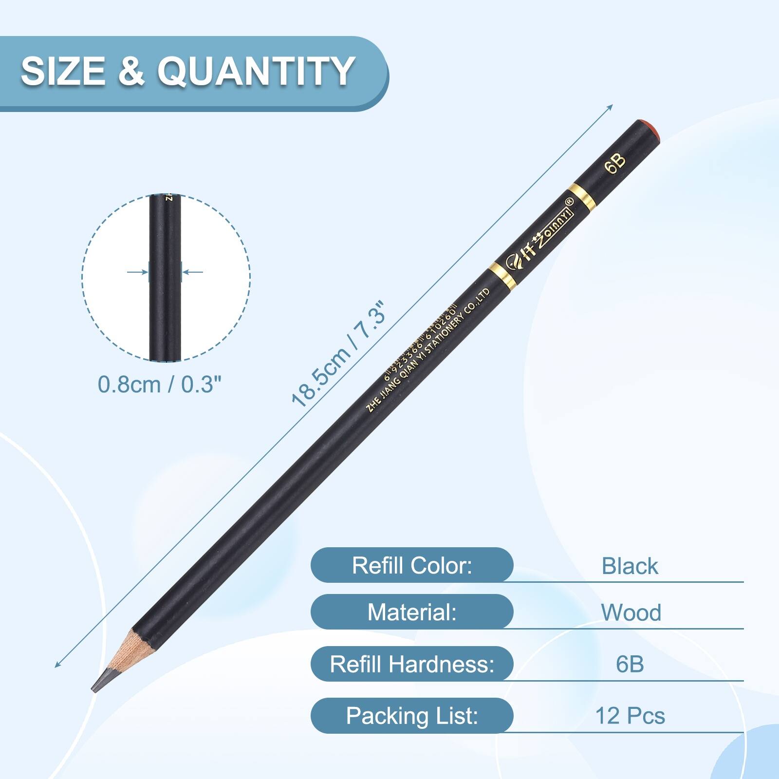SIZE & QUANTITY

0.8cm / 0.3" / 0.3" 6B

7.3" ANYISTATIONERYCO.LTD STATIONERY

18.5cm

Refill Color: Black

Material: Wood

Refill Hardness: 6B

Packing List: 12 Pcs