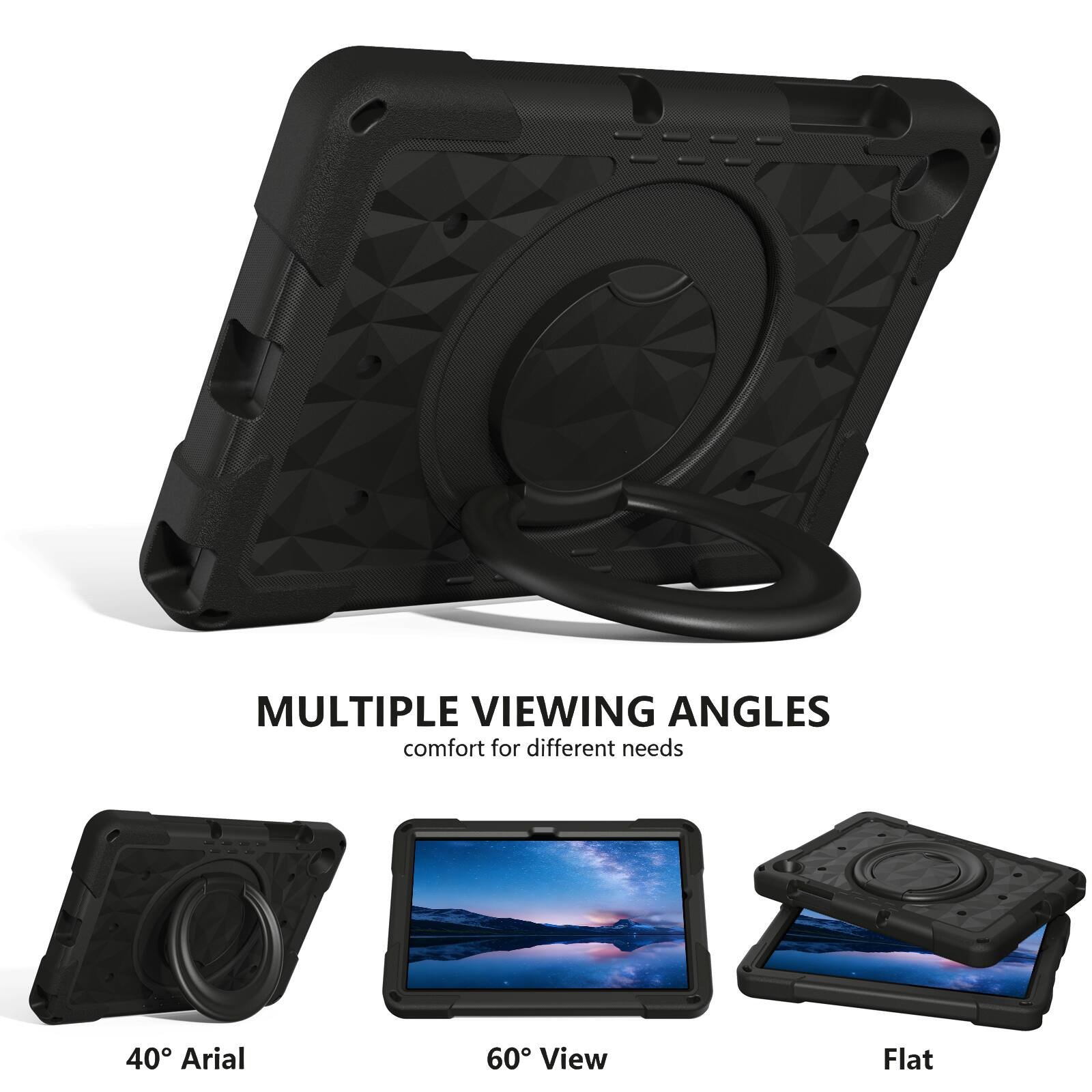MULTIPLE VIEWING ANGLES  
comfort for different needs  
40° Aerial  
60° View  
Flat
