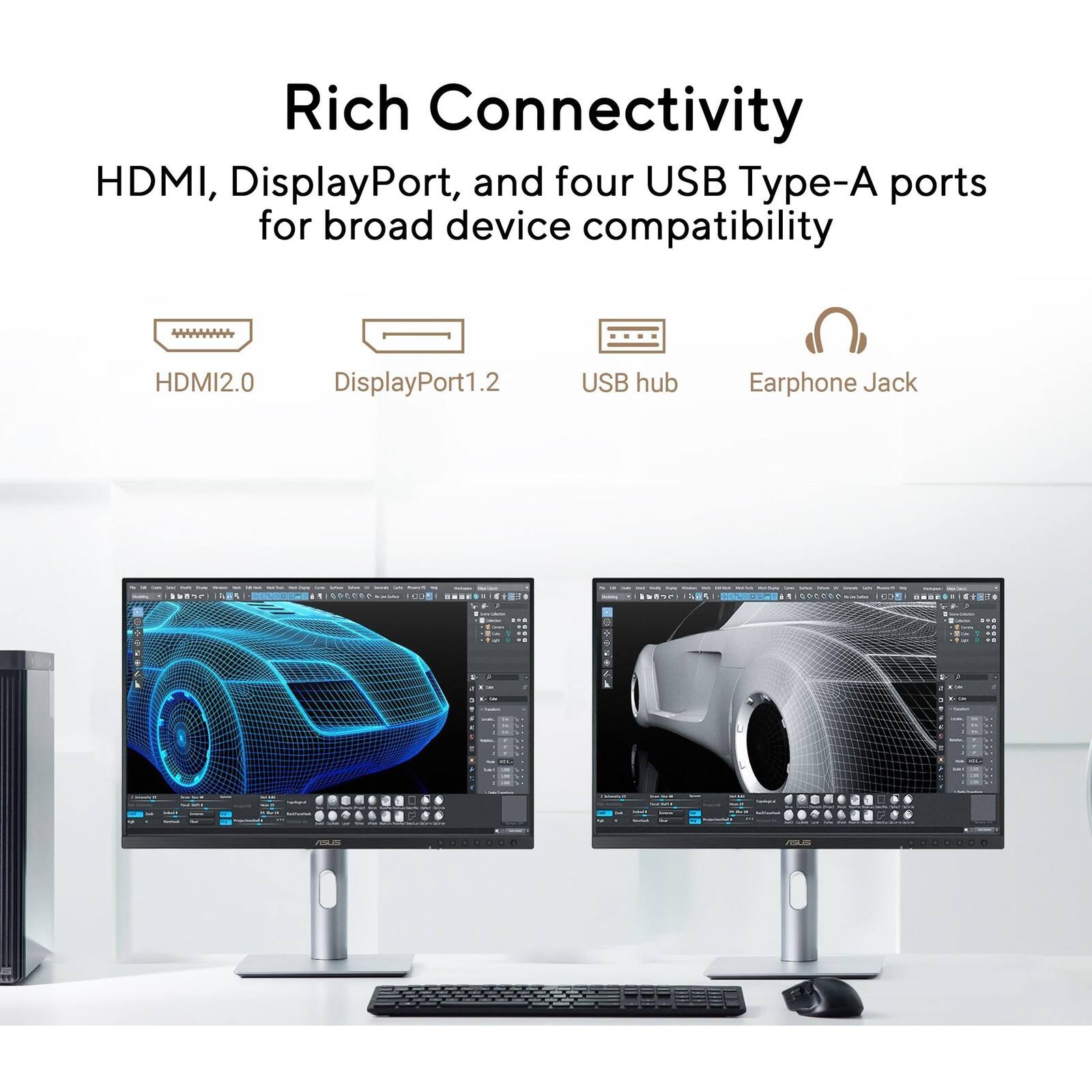Rich Connectivity  
HDMI, DisplayPort, and four USB Type-A ports for broad device compatibility  
HDMI2.0  
DisplayPort1.2  
USB hub  
Earphone Jack