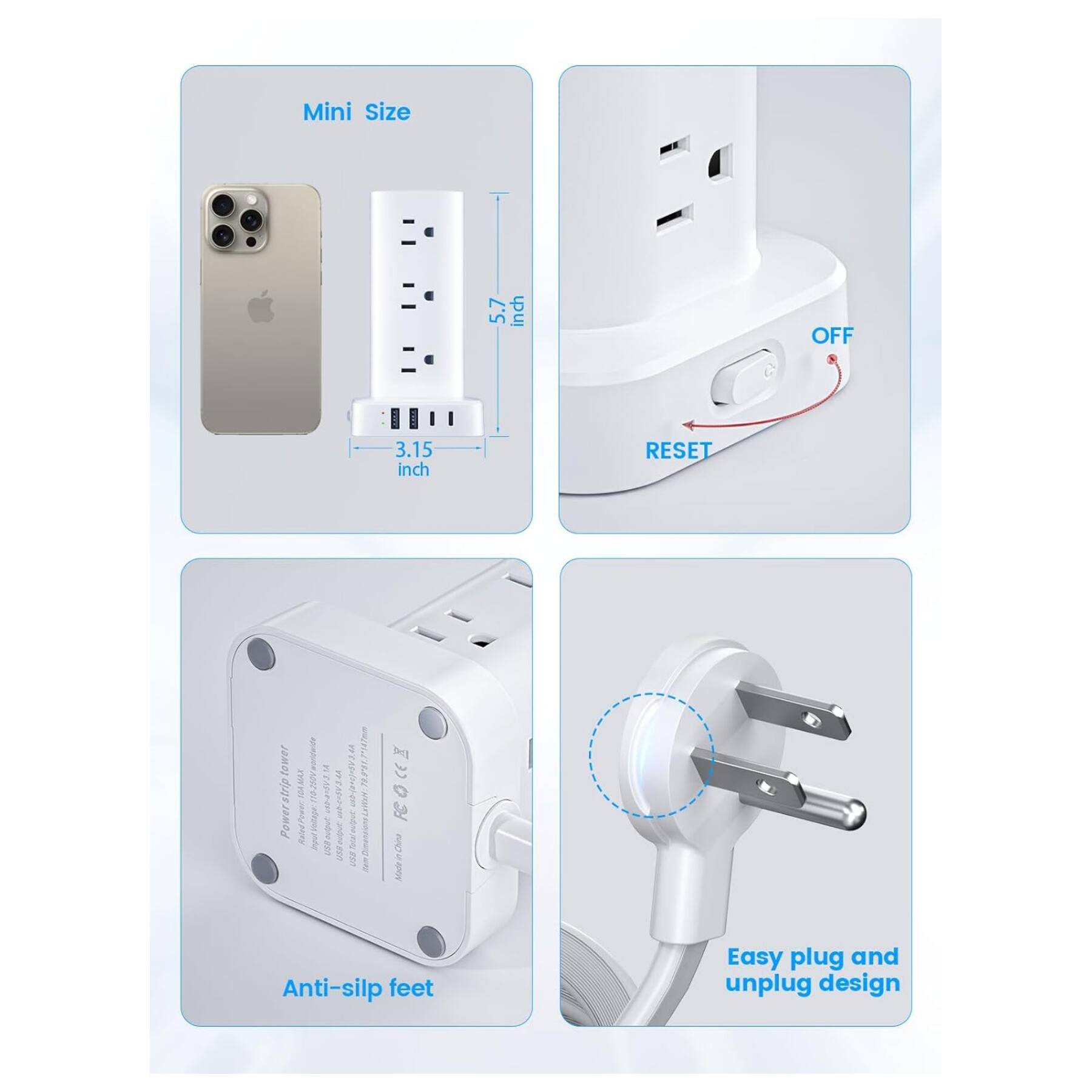 Mini Size 5.7 inch OFF 3.15 inch RESET Lower Powerstrip  
Anti-slip feet  
Easy plug and unplug design