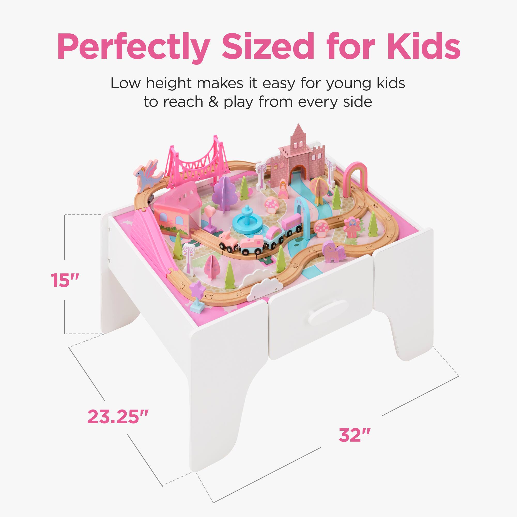 Perfectly Sized for Kids  
Low height makes it easy for young kids to reach & play from every side  
15" garo  
23.25"  
32"