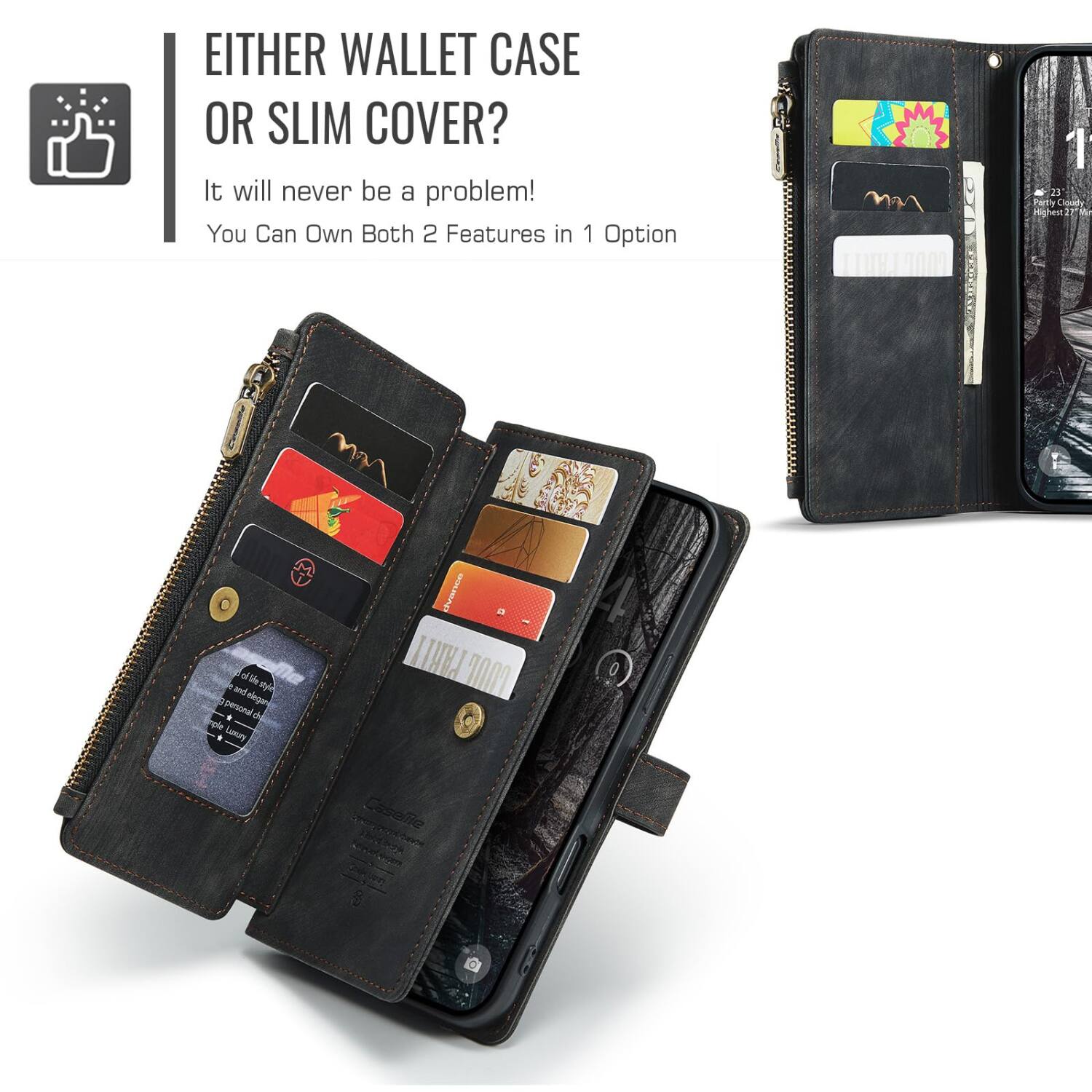 EITHER WALLET CASE OR SLIM COVER?  
It will never be a problem! You Can Own Both 2 Features in 1 Option