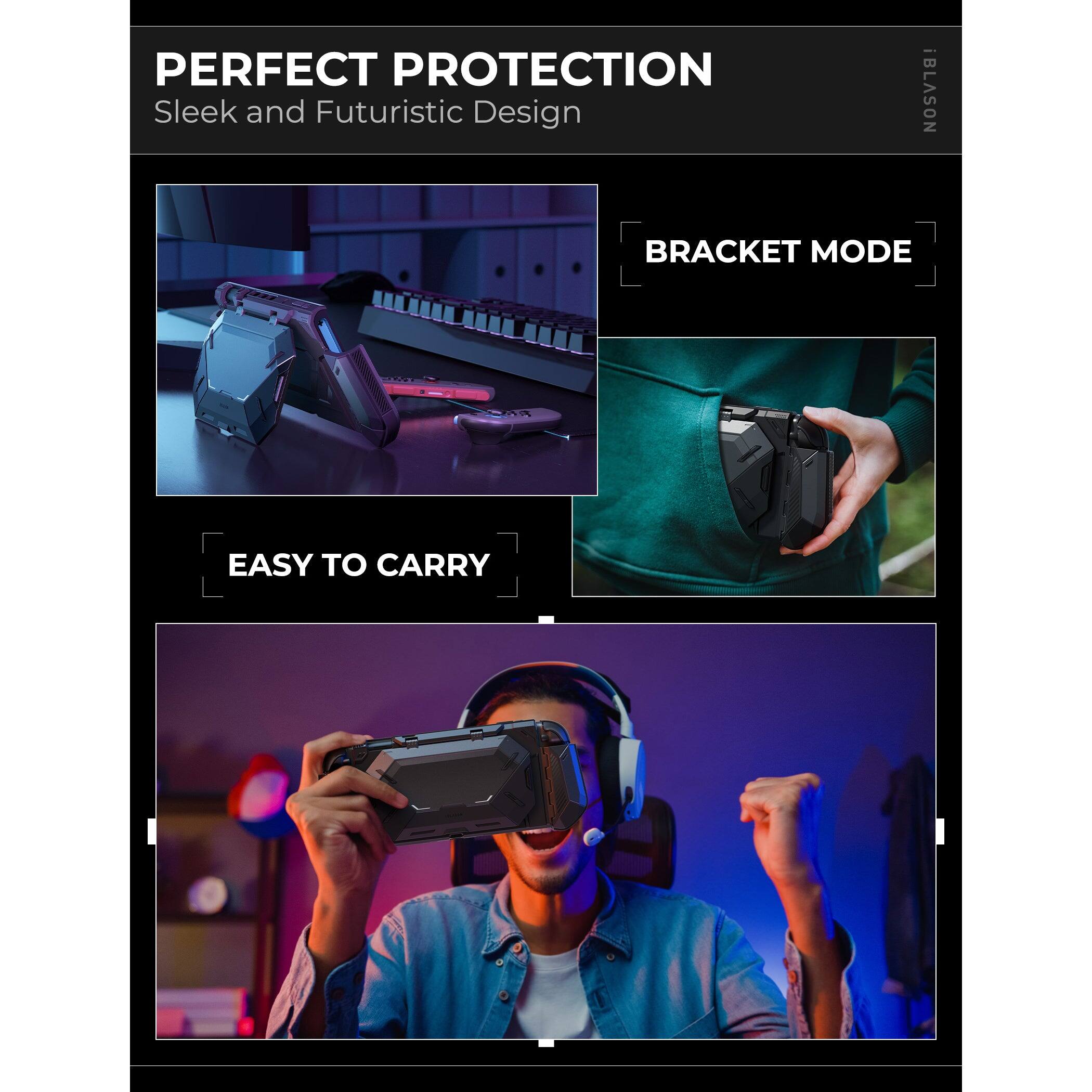 PERFECT PROTECTION  
Sleek and Futuristic Design  

BRACKET MODE  

EASY TO CARRY