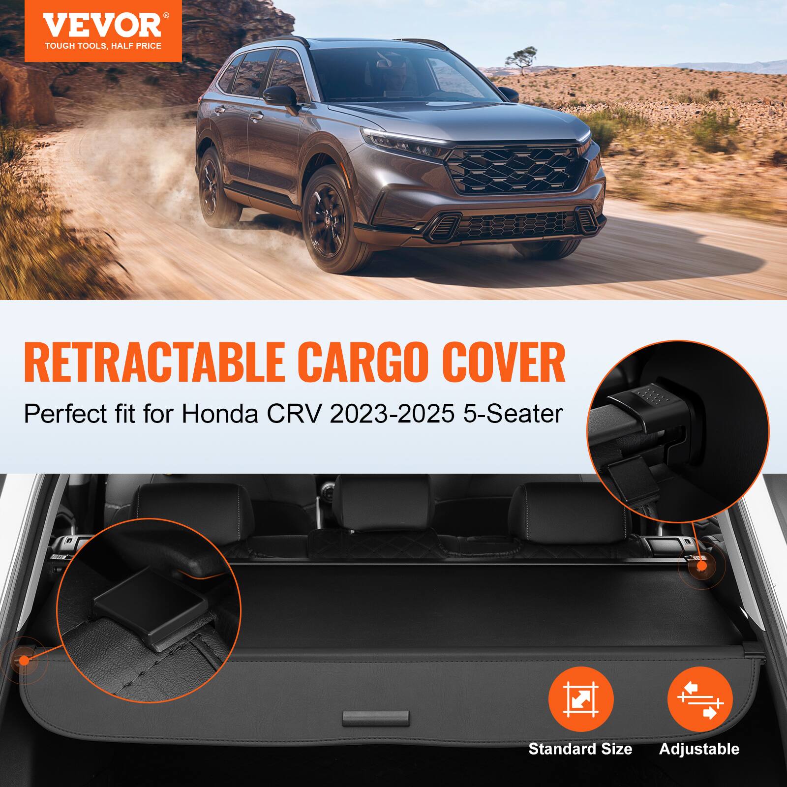 VEVOR  
TOUGH TOOLS, HALF PRICE

RETRACTABLE CARGO COVER  
Perfect fit for Honda CRV 2023-2025 5-Seater  
Standard Size Adjustable