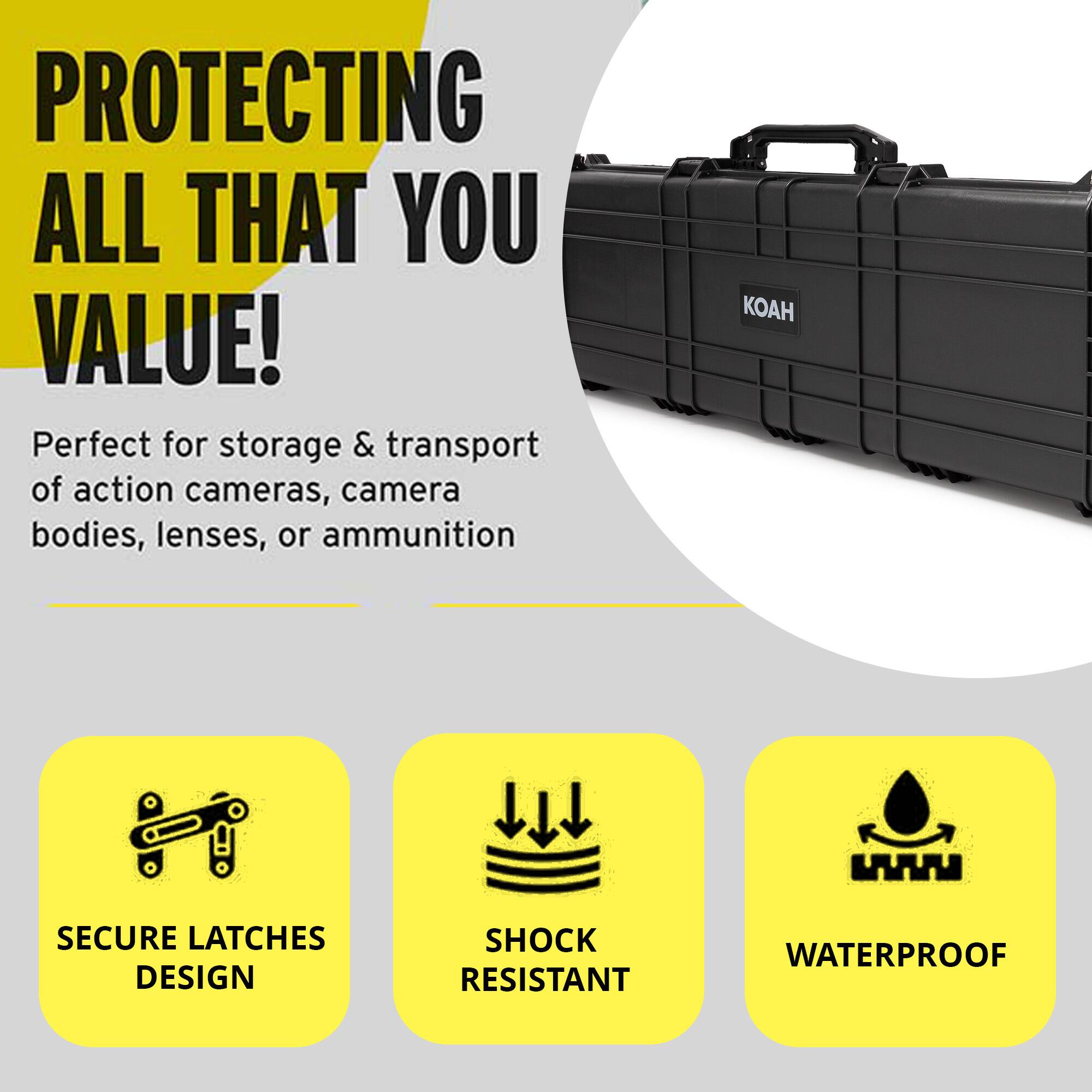 PROTECTING ALL THAT YOU VALUE!

Perfect for storage & transport of action cameras, camera bodies, lenses, or ammunition

- SECURE LATCHES DESIGN
- SHOCK RESISTANT
- WATERPROOF
