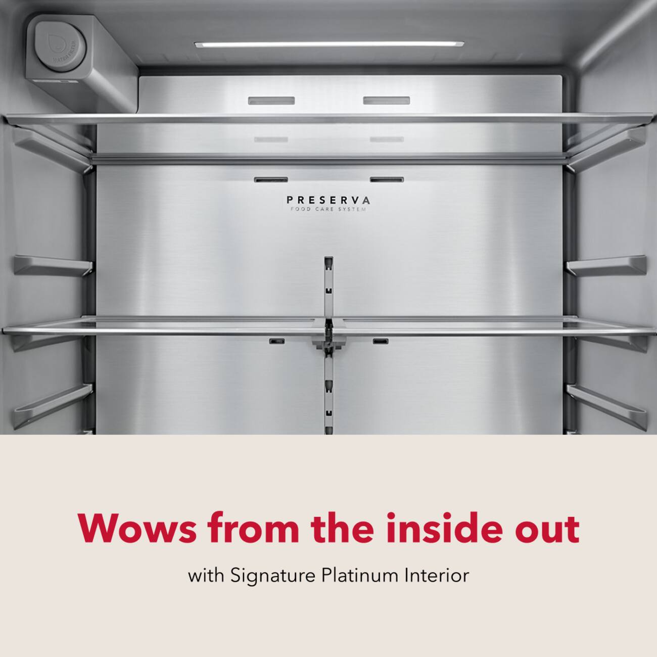BATERTRIS PRESERVA 1909 CARE SYSTEM  
Wows from the inside out with Signature Platinum Interior