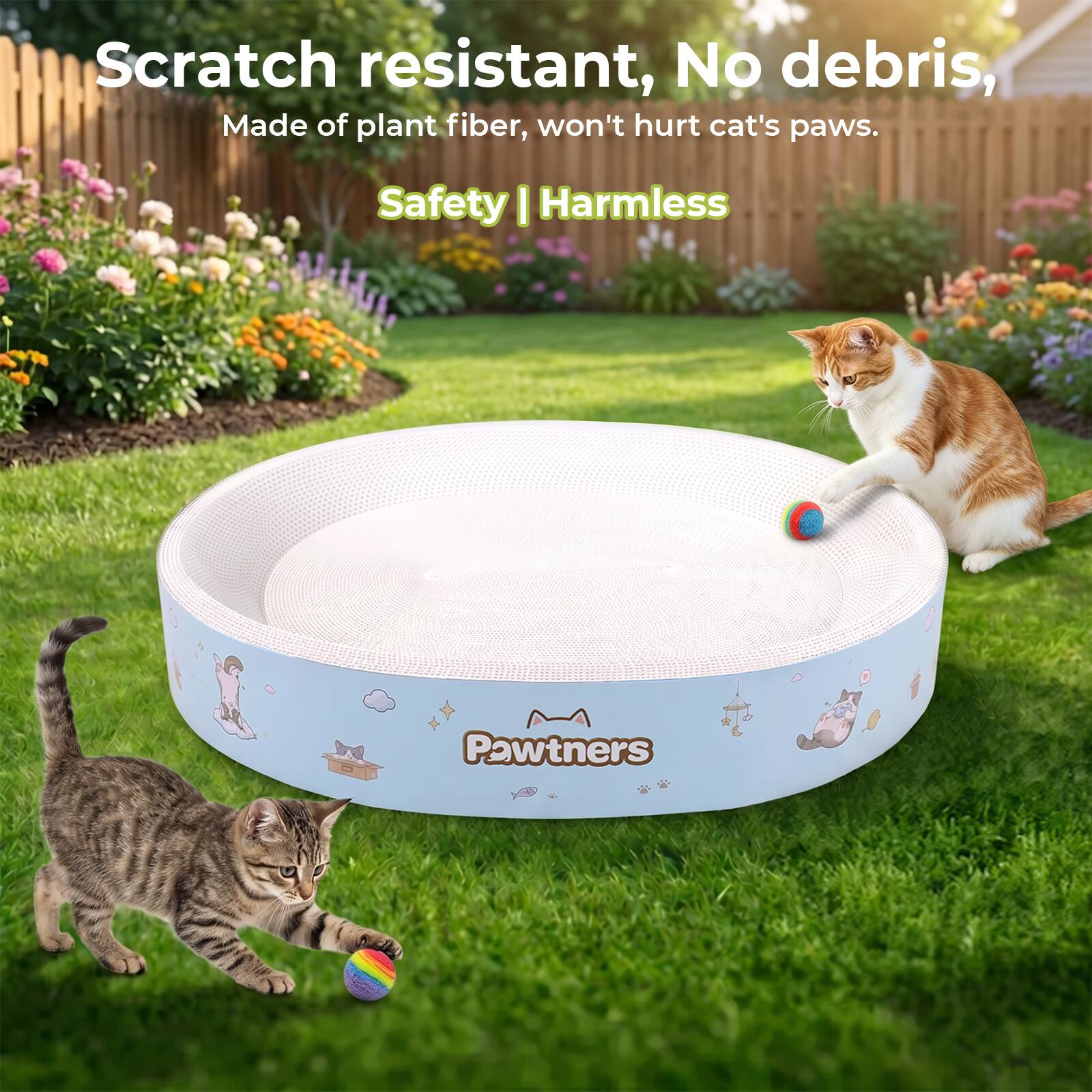 Scratch resistant, No debris, Made of plant fiber, won't hurt cat's paws.  
Safety | Harmless  
Pawtners