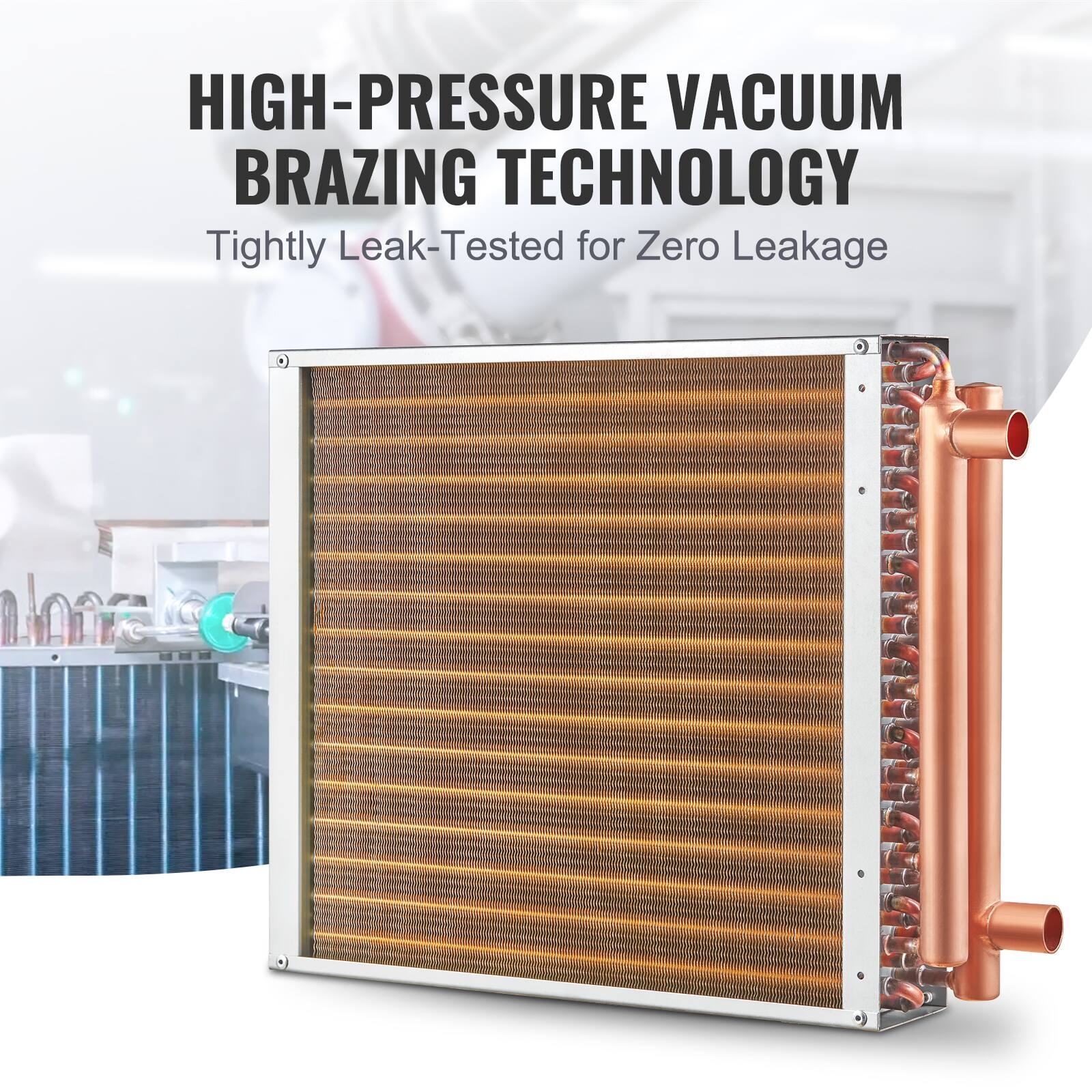 HIGH-PRESSURE VACUUM BRAZING TECHNOLOGY  
Tightly Leak-Tested for Zero Leakage