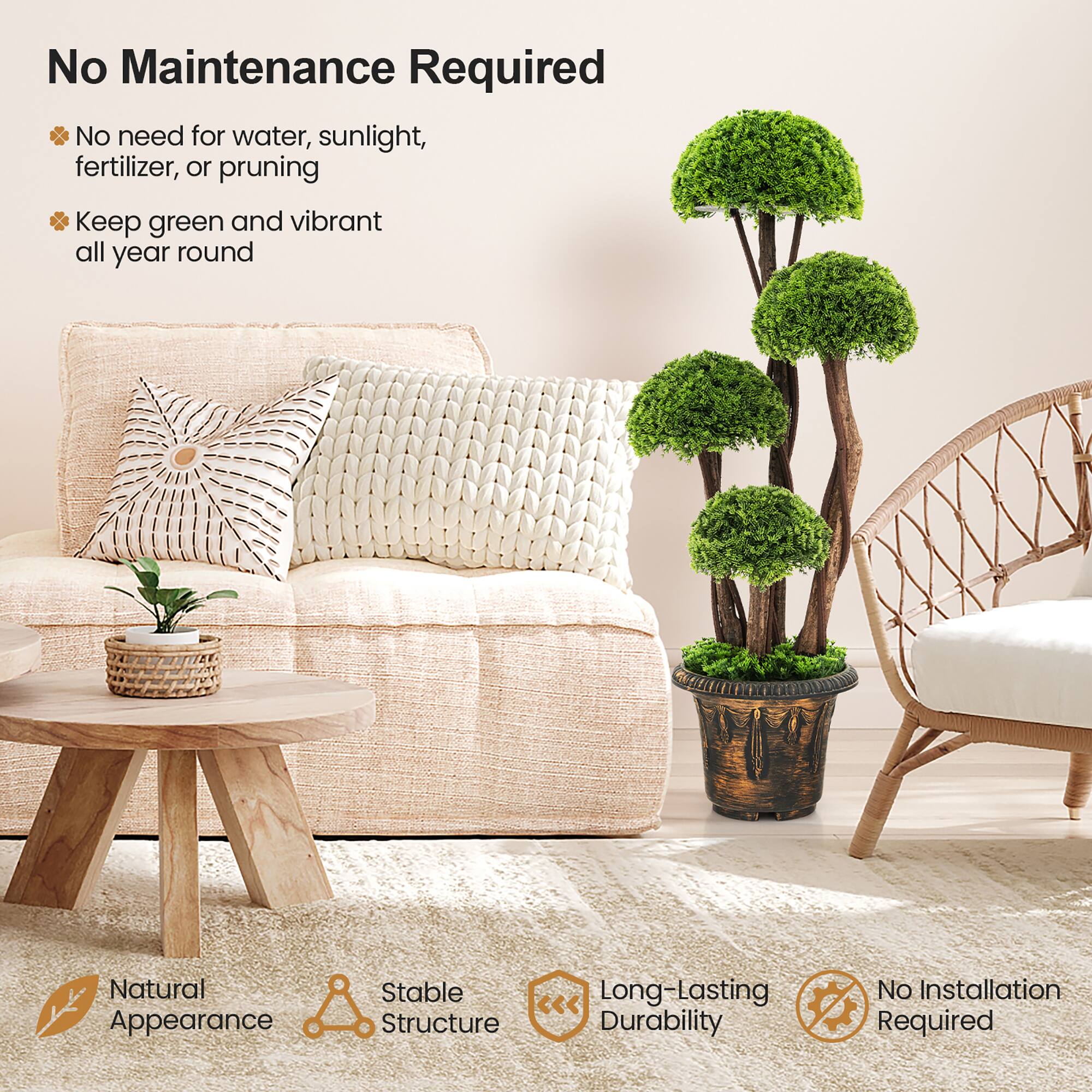 No Maintenance Required

- No need for water, sunlight, fertilizer, or pruning
- Keep green and vibrant all year round

Natural Appearance  
Stable Structure  
Long-Lasting Durability  
No Installation Required
