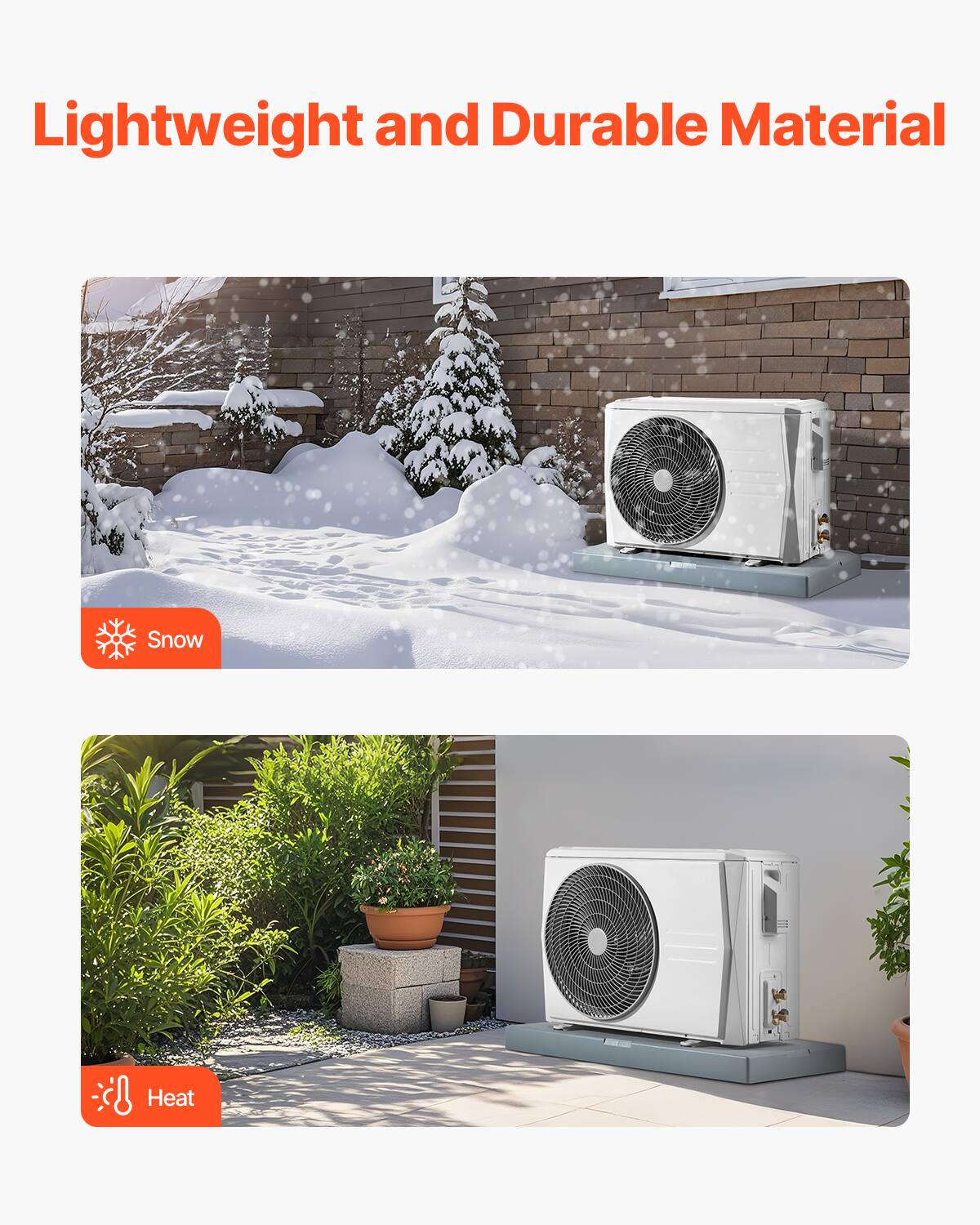 Lightweight and Durable Material

Snow

Heat