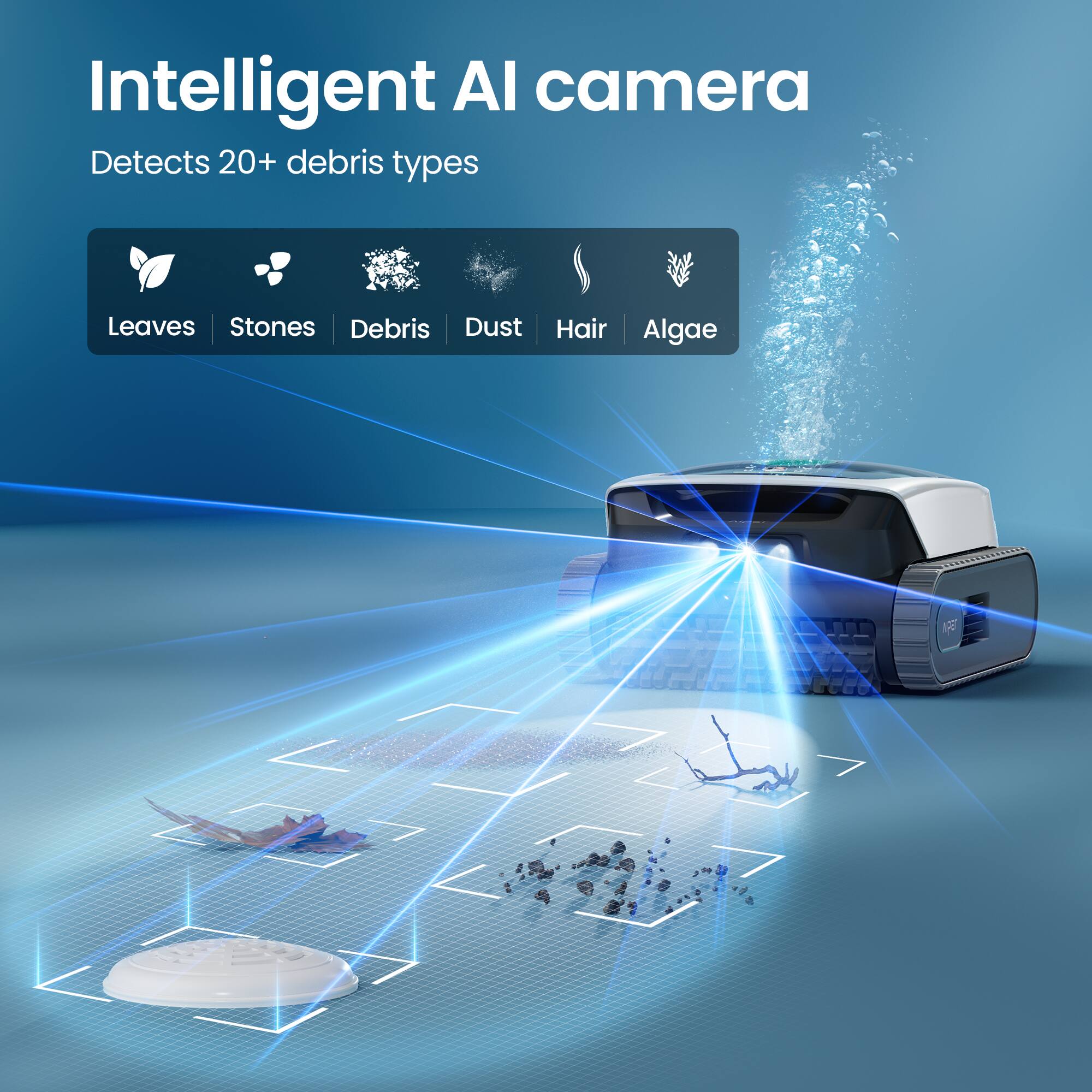Intelligent AI camera  
Detects 20+ debris types  
Leaves | Stones | Debris | Dust | Hair | Algae
