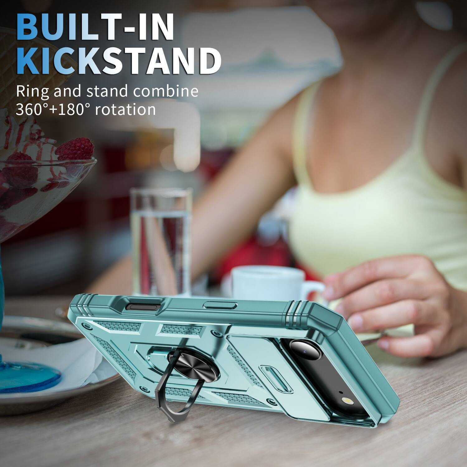 BUILT-IN KICKSTAND  
Ring and stand combine 360°+180° rotation