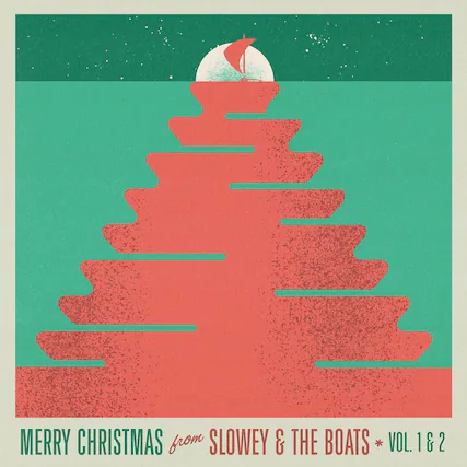 MERRY CHRISTMAS from SLOWEY & THE BOATS * VOL. 1 & 2