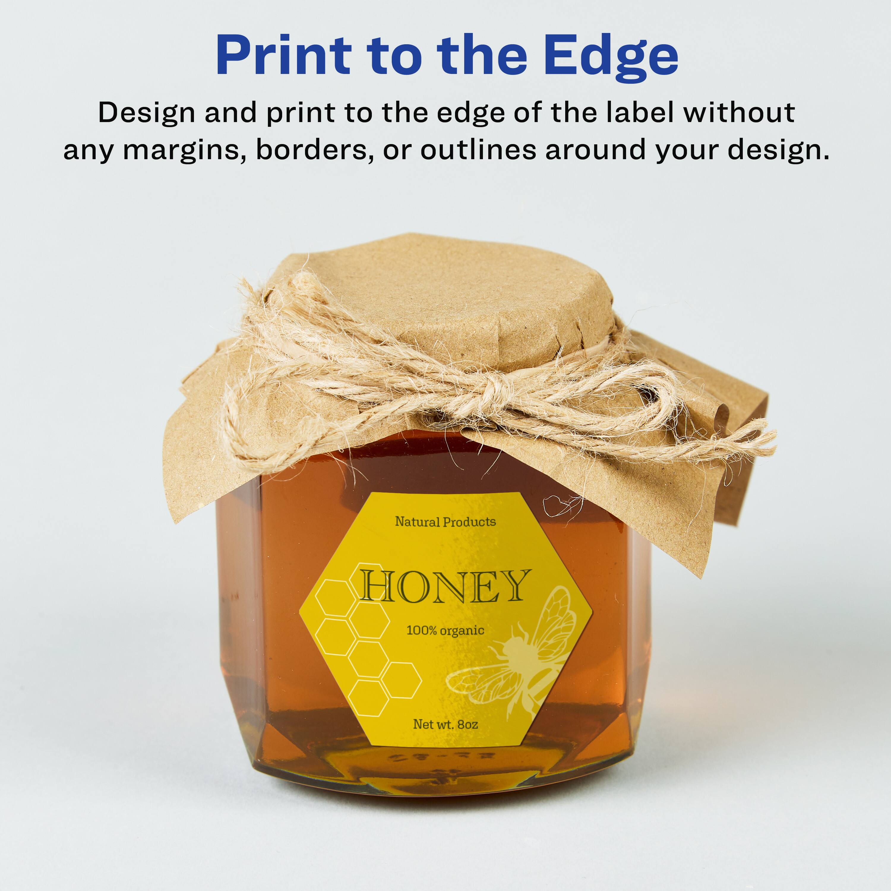 Print to the Edge

Design and print to the edge of the label without any margins, borders, or outlines around your design.

Natural Products  
HONEY  
100% organic  
Net wt. 8 oz