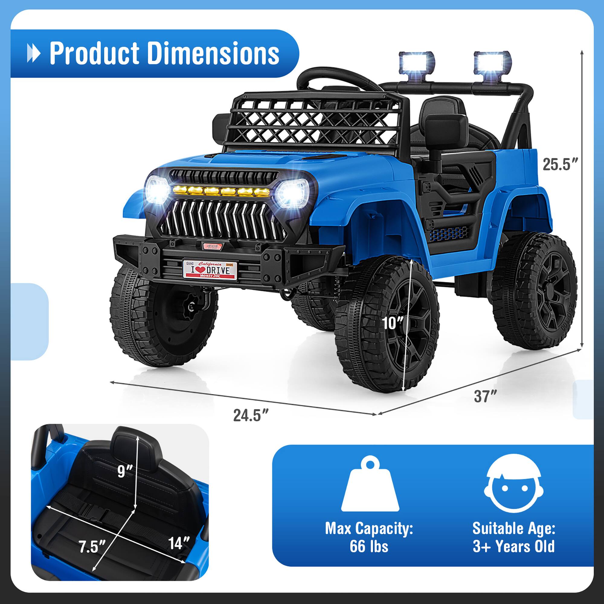 Product Dimensions:  
- Length: 37"  
- Width: 25.5"  
- Height: 24.5"  
- Seat Height: 9"  
- Seat Width: 14"  
- Seat Depth: 7.5"  

Max Capacity: 66 lbs  
Suitable Age: 3+ Years Old