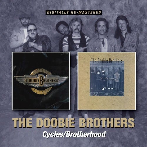 DIGITALLY RE-MASTERED

THE DOOBIE BROTHERS

Cycles/Brotherhood