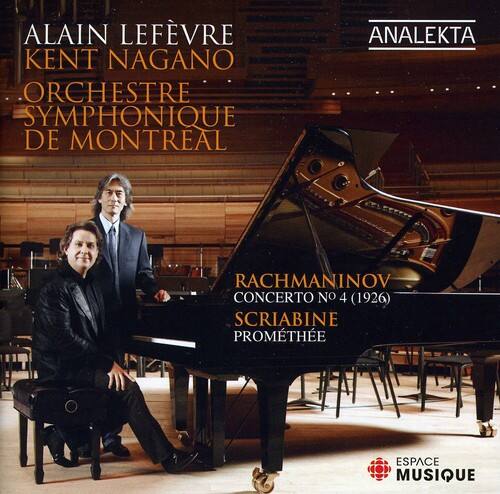 ALAIN LEEFVRE  
KENT NAGANO  
ORCHESTRE SYMPHONIQUE DE MONTREAL  

ANALEKTA  

RACHMANINOV  
CONCERTO NO 4 (1926)  
SCRIABINE  
PROMETHEE  

ESPACE MUSIQUE