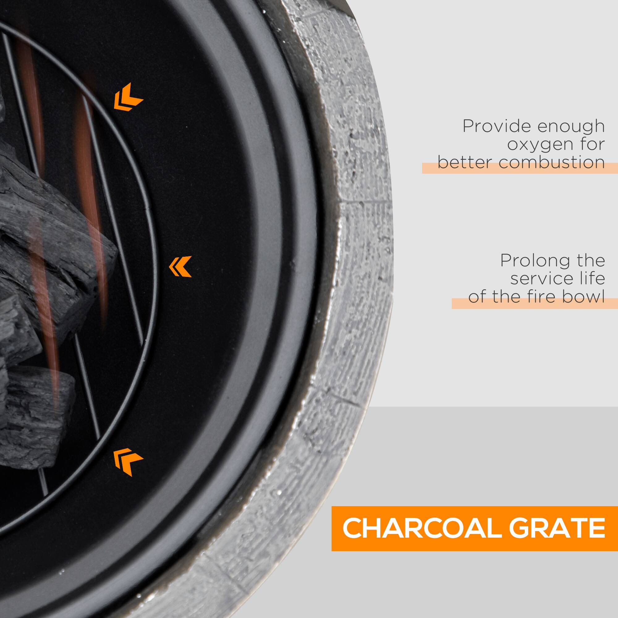Provide enough oxygen for better combustion

Prolong the service life of the fire bowl

CHARCOAL GRATE