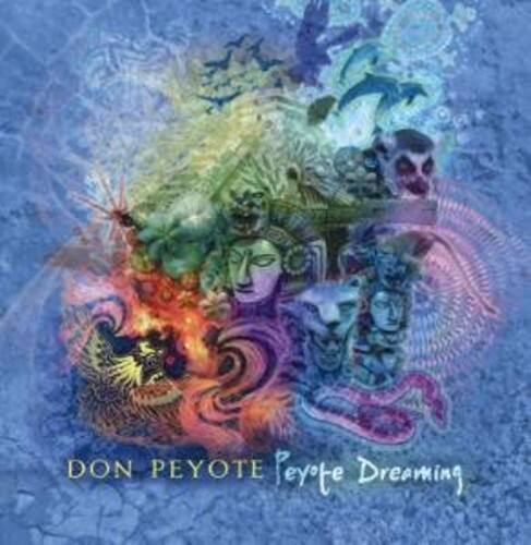Don Peyote  
Peyote Dreaming