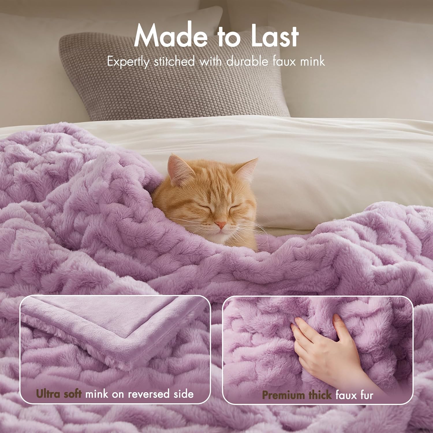 Made to Last  
Expertly stitched with durable faux mink  

Ultra soft mink on reversed side  
Premium thick faux fur