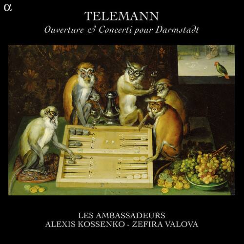 TELEMANN  
Ouverture & Concerti pour Darmstadt  

LES AMBASSADEURS  
ALEXIS KOSSENKO - ZEFIRA VALOVA