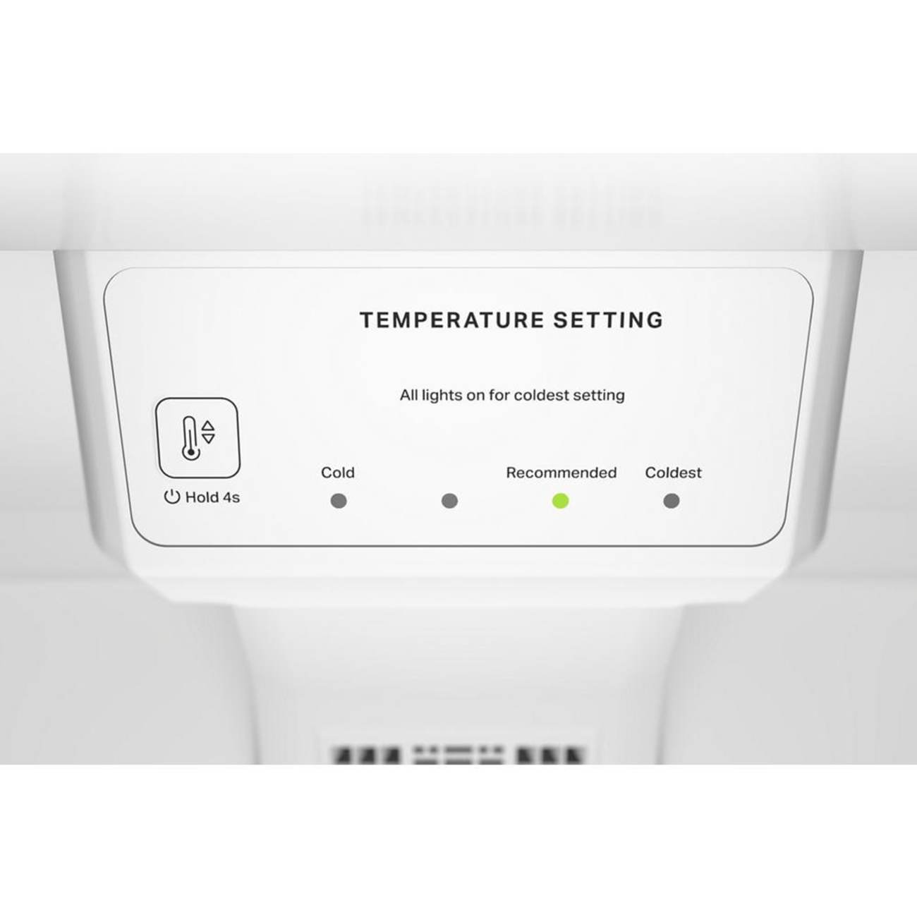 TEMPERATURE SETTING  
All lights on for coldest setting  
Hold 4s  
Cold  
Recommended  
Coldest