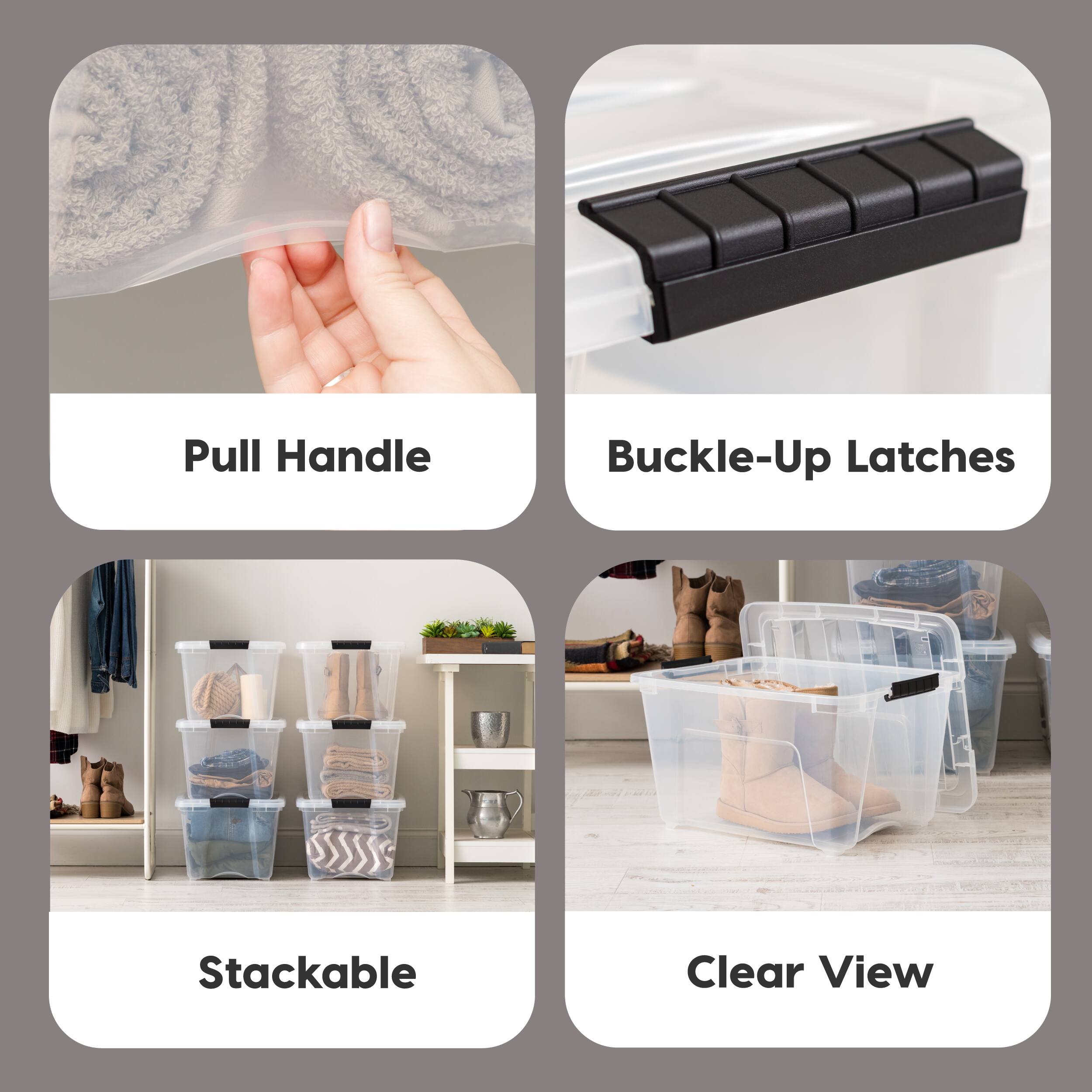 - Pull Handle
- Buckle-Up Latches
- Stackable
- Clear View