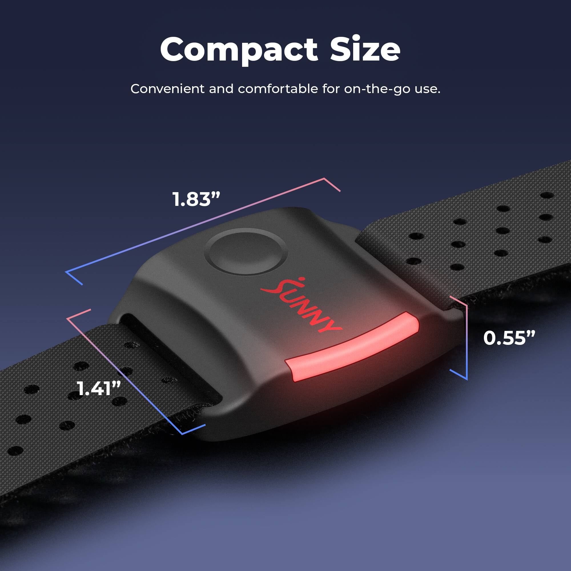 Compact Size  
Convenient and comfortable for on-the-go use.  

1.41"  
1.83"  
0.55"