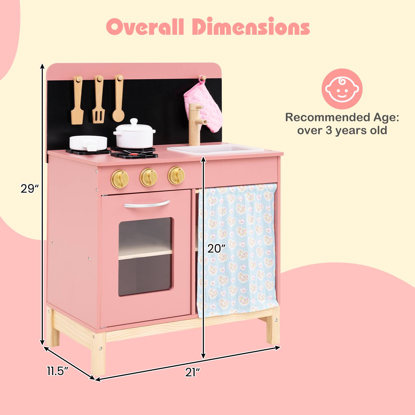 Overall Dimensions  
Recommended Age: over 3 years old  

29"  
20"  
11.5"  
21"