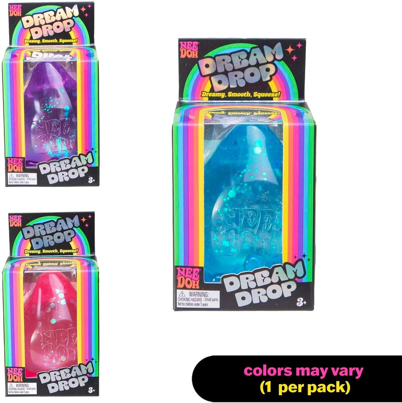 NEE DOH  
DREAM DROP  
Dreamy, Smooth, Squeeze!  

NEE DOH  
DREAM DROP  
Dreamy, Smooth, Squeeze!  

NEE DOH  
DREAM DROP  
Dreamy, Smooth, Squeeze!  

NEE DOH  
DREAM DROP  
Dreamy, Smooth, Squeeze!  

colors may vary  
(1 per pack)  

WARNING:  
CHOKING HAZARD - Small parts.  
Not for children under 3 years.