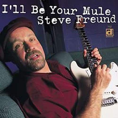 Steve Freund - I'll Be Your Mule  - COMPACT DISCS
