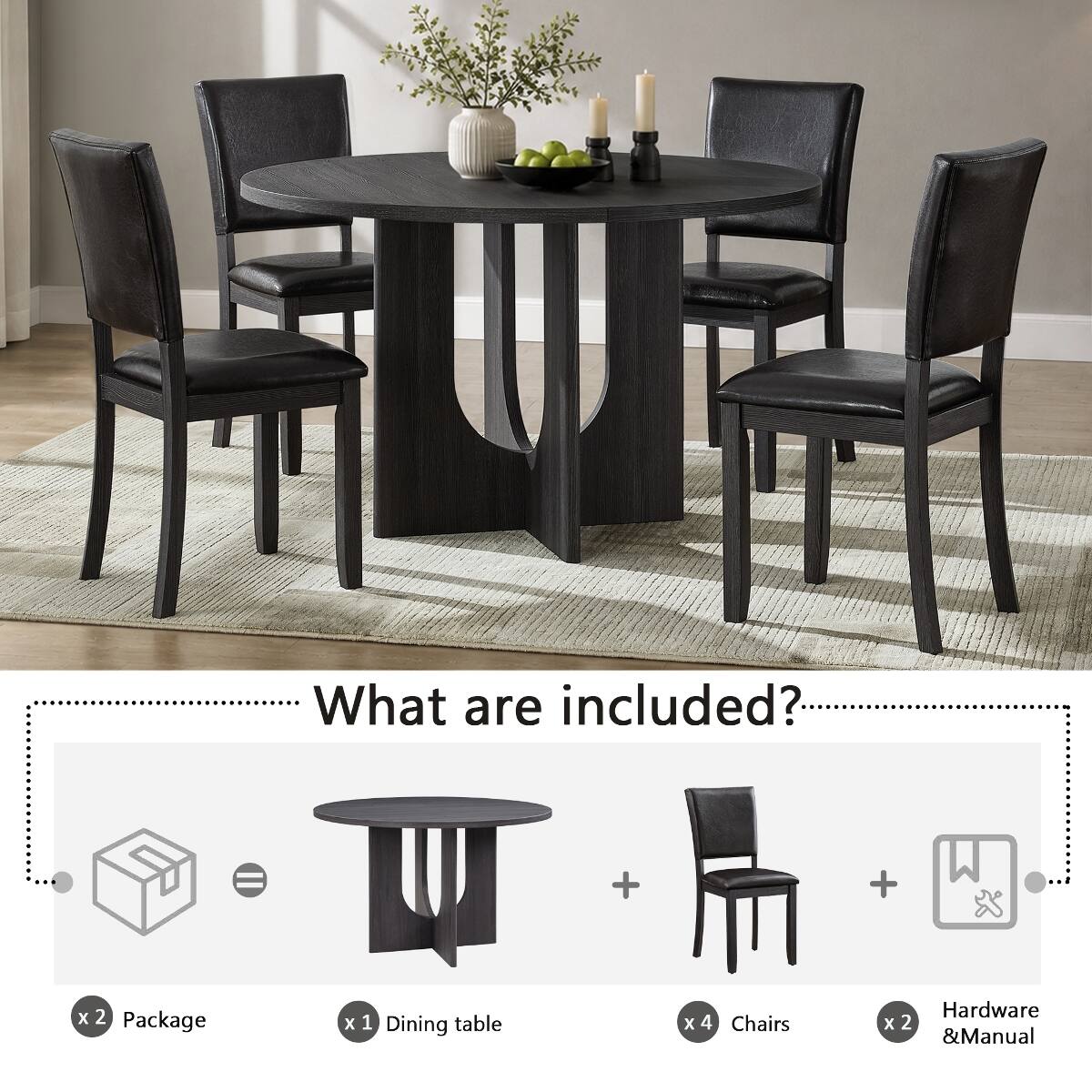 What are included?

- x2 Package
- x1 Dining table
- x4 Chairs
- Hardware x2 & Manual