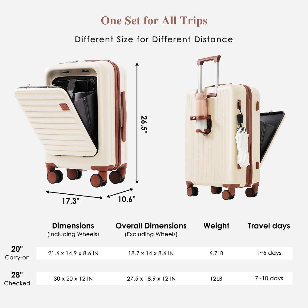 One Set for All Trips  
Different Size for Different Distance  

20" Carry-on  
Dimensions (Including Wheels): 21.6 x 14.9 x 8.6 IN  
Overall Dimensions (Excluding Wheels): 18.7 x 14 x 8.6 IN  
Weight: 6.7LB  
Travel days: 1-5 days  

28" Checked  
Dimensions (Including Wheels): 30 x 20 x 12 IN  
Overall Dimensions (Excluding Wheels): 27.5 x 18.9 x 12 IN  
Weight: 12LB  
Travel days: 7-10 days