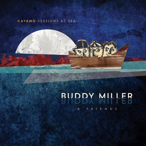 Buddy Miller - Cayamo Sessions at Sea   - COMPACT DISCS [CD]