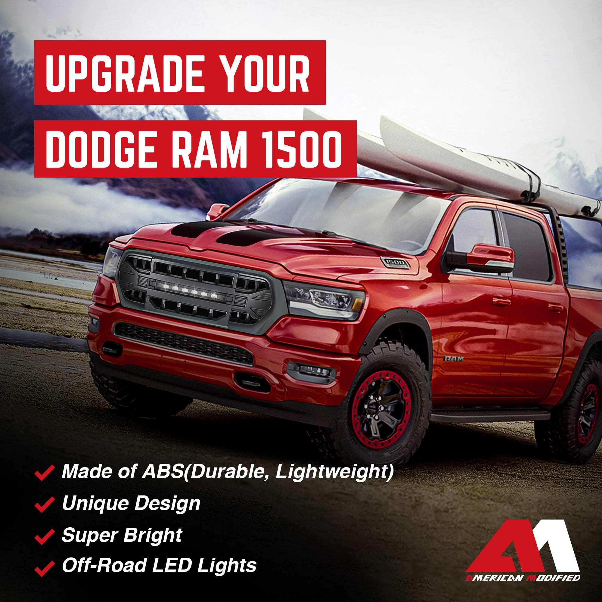 UPGRADE YOUR  
DODGE RAM 1500  

- Made of ABS (Durable, Lightweight)  
- Unique Design  
- Super Bright  
- Off-Road LED Lights  

AMERICAN MODIFIED