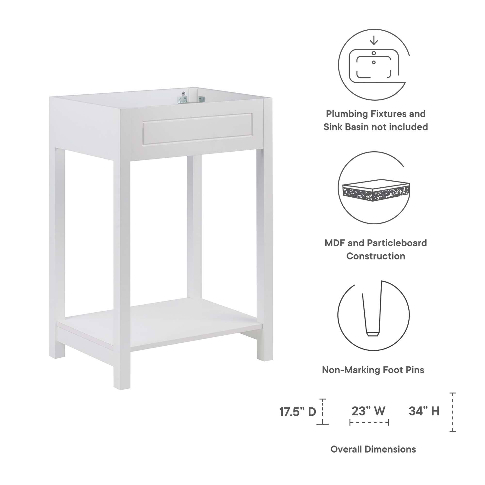 Plumbing Fixtures and Sink Basin not included  
MDF and Particleboard Construction  
Non-Marking Foot Pins  
17.5" D x 23" W x 34" H Overall Dimensions