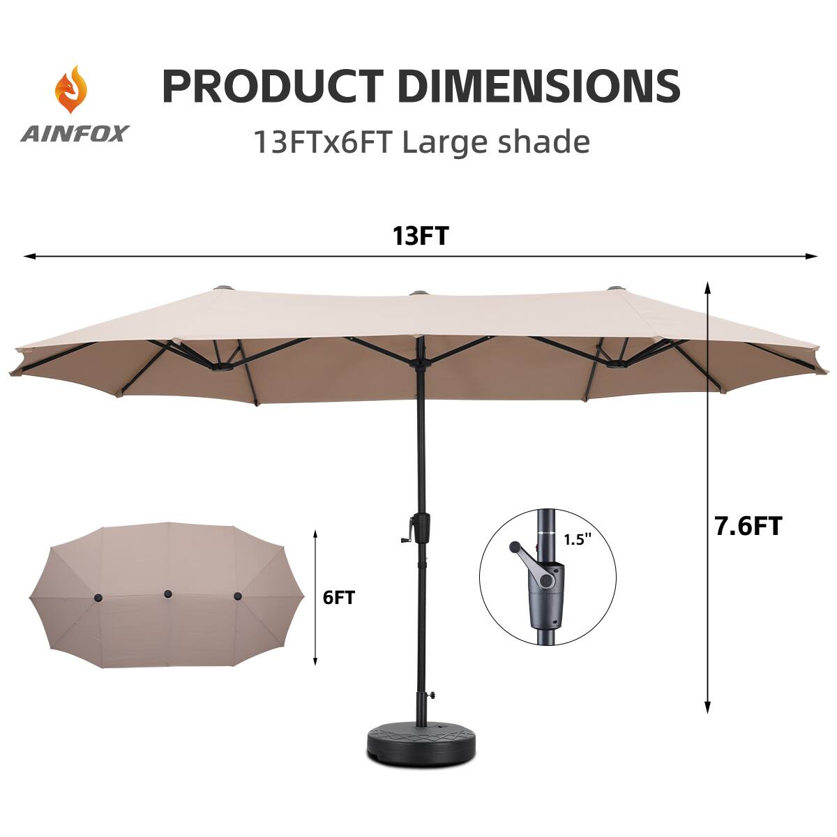 PRODUCT DIMENSIONS  
AINFOX  
13FTx6FT Large shade  
13FT  
7.6FT  
6FT  
1.5"