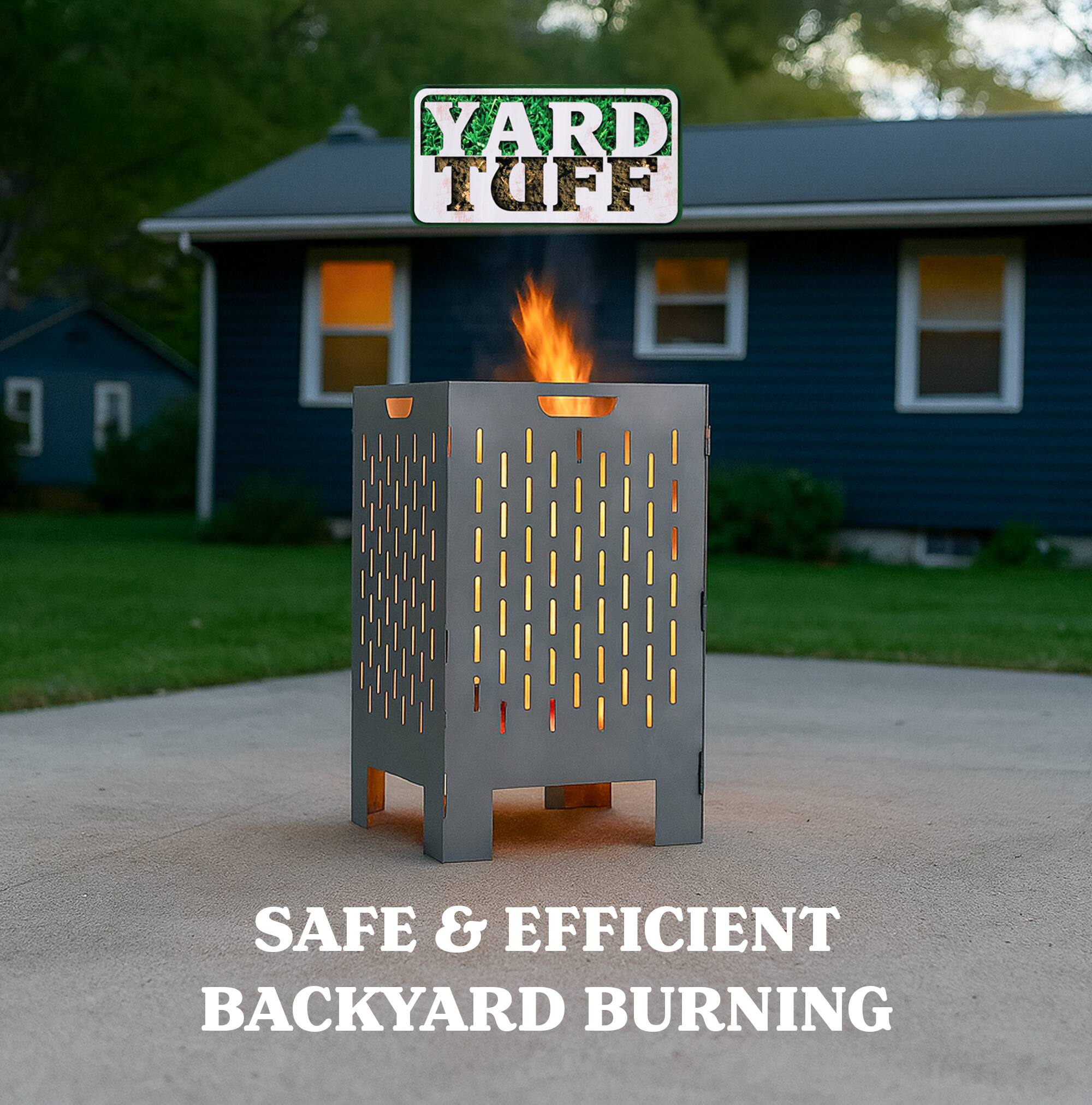 YARD TUFF  
9 9 A SAFE & EFFICIENT BACKYARD BURNING