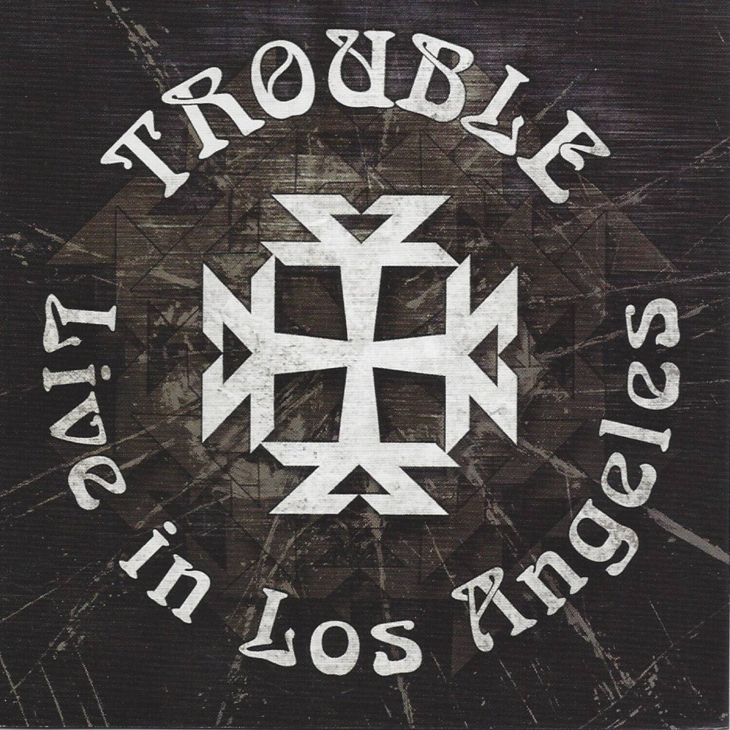 TROUBLE  
Live in Los Angeles