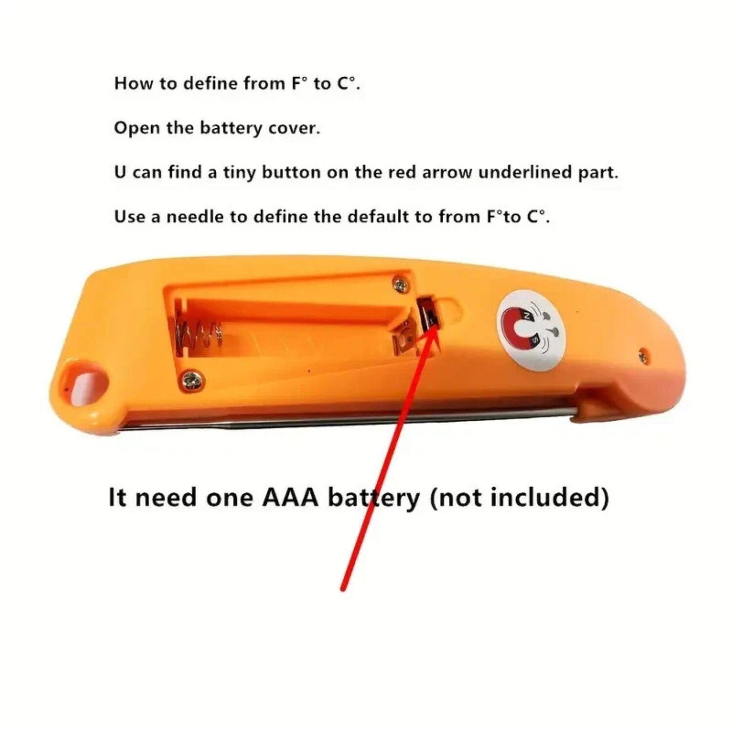 How to define from F° to C°.

Open the battery cover.

You can find a tiny button on the red arrow underlined part.

Use a needle to define the default to from F° to C°.

It needs one AAA battery (not included).