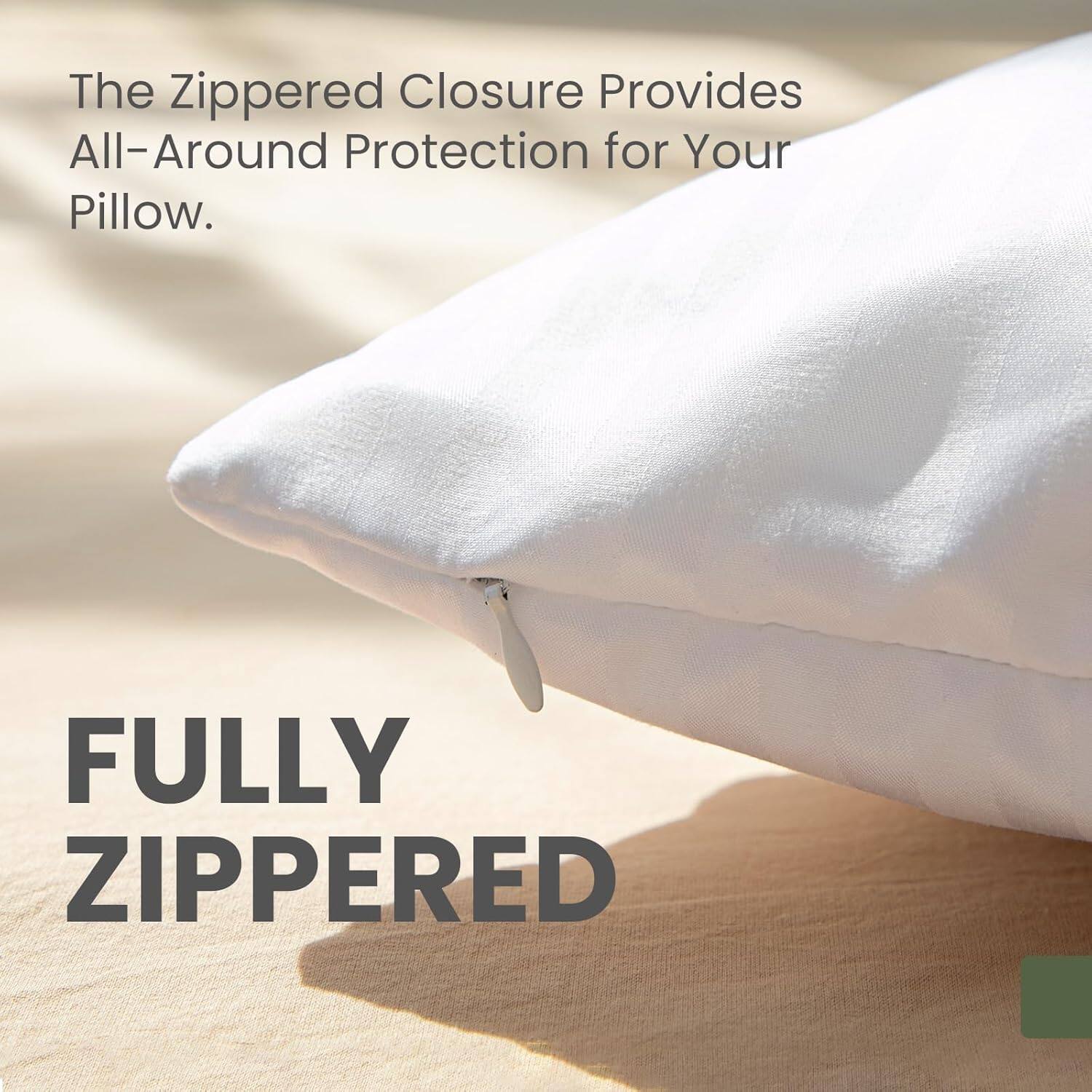 The Zippered Closure Provides All-Around Protection for Your Pillow.

FULLY ZIPPERED
