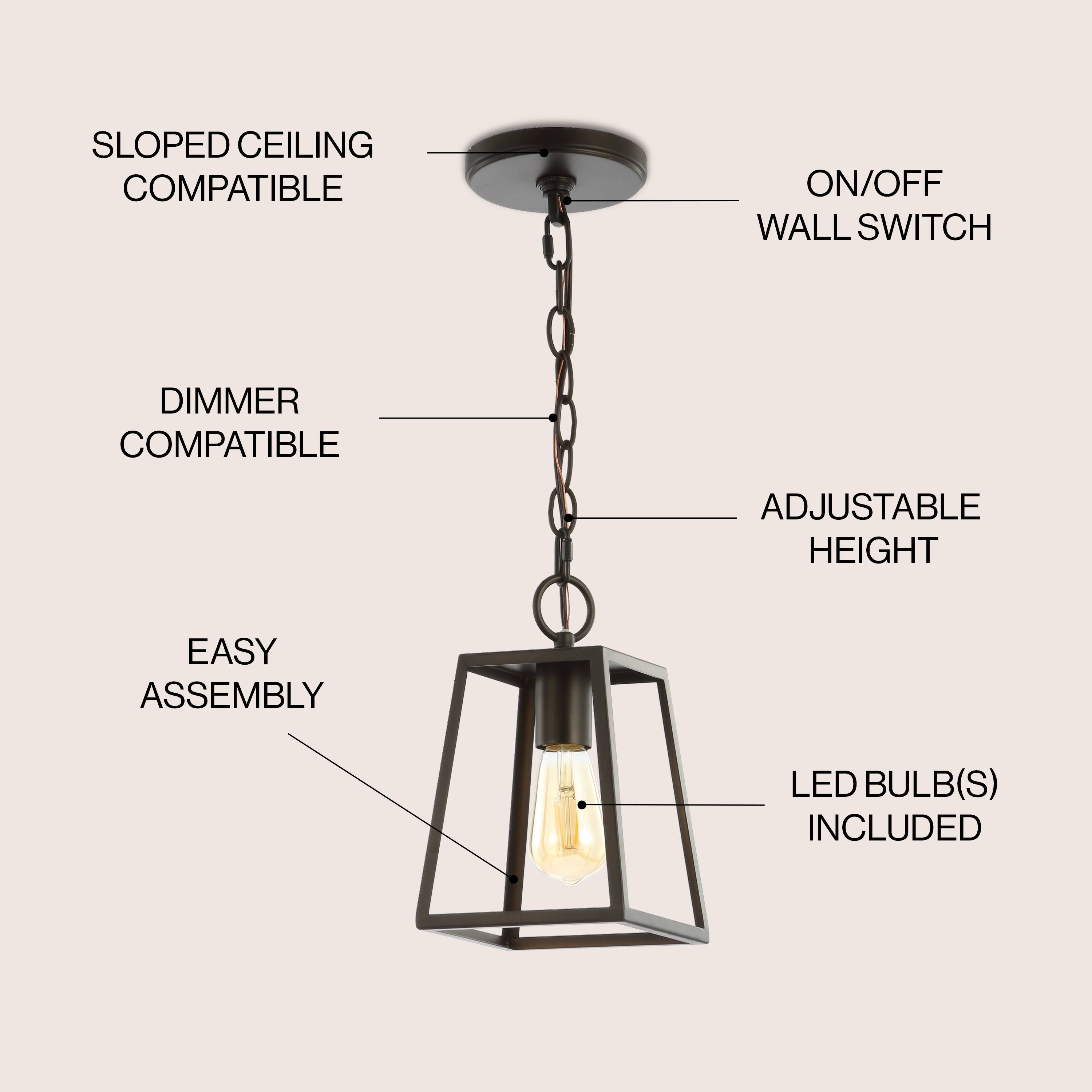 SLOPED CEILING COMPATIBLE  
ON/OFF WALL SWITCH  
DIMMER COMPATIBLE  
ADJUSTABLE HEIGHT  
EASY ASSEMBLY  
LED BULB(S) INCLUDED